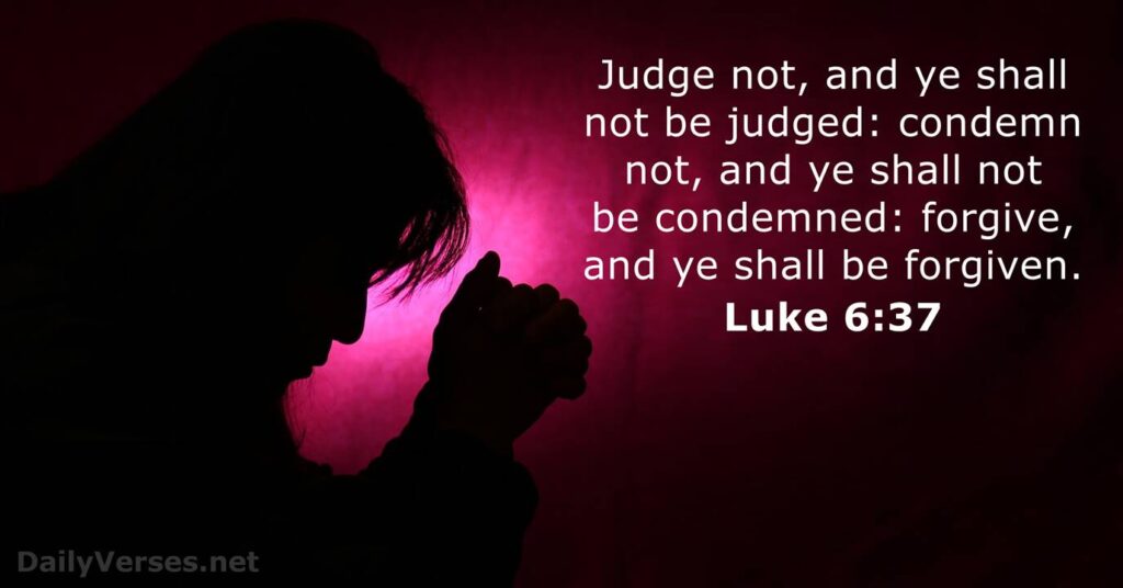 KJV Luke 6:37 - Embracing Forgiveness and Non-Judgmental Grace powerful verse